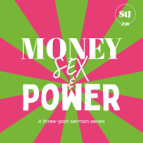 Money, Sex and Power